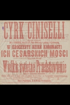 Cyrk Ciniselli, Dziś w niedzielę dnia 15 (27) maja 1883 roku, w uroczysty dzień koronacyi Ich Cesarskich Mości danem będzie drugie Wielkie świetne Przedstawienie