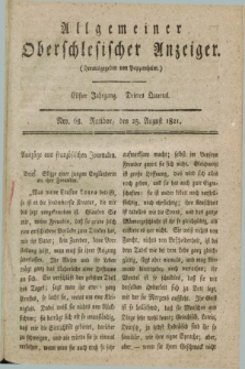 Allgemeiner Oberschlesischer Anzeiger. Jg.11, Quartal 3, Nro. 68 (25 August 1821)