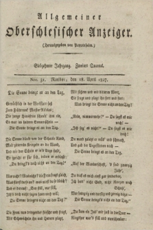 Allgemeiner Oberschlesischer Anzeiger. Jg.17, Quartal 2, Nro. 31 (18 April 1827)