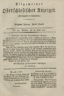 Allgemeiner Oberschlesischer Anzeiger. Jg.17, Quartal 2, Nro. 34 (28 April 1827)