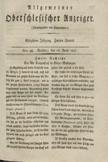 Allgemeiner Oberschlesischer Anzeiger. Jg.17, Quartal 2, Nro. 48 (16 Juny 1827) + dod.