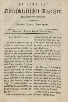 Allgemeiner Oberschlesischer Anzeiger. Jg.17, Quartal 4, Nro. 102 (22 December 1827)