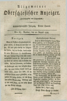 Allgemeiner Oberschlesischer Anzeiger. Jg.26, Quartal 3, Nro. 67 (20 August 1828)
