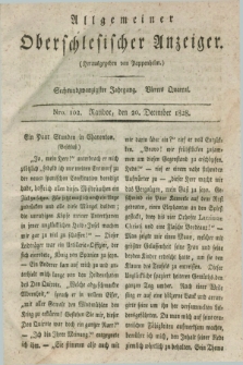 Allgemeiner Oberschlesischer Anzeiger. Jg.26, Quartal 4, Nro. 102 (20 December 1828)