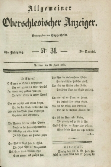 Allgemeiner Oberschlesischer Anzeiger. Jg.33, Quartal 2, № 31 (18 April 1835)