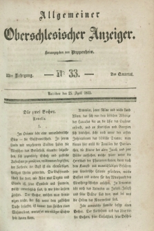 Allgemeiner Oberschlesischer Anzeiger. Jg.33, Quartal 2, № 33 (25 April 1835)