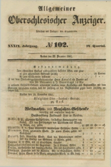 Allgemeiner Oberschlesischer Anzeiger. Jg.39, Quartal 4, № 102 (22 December 1841) + dod.
