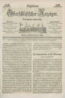 Allgemeiner Oberschlesischer Anzeiger. Jg.40, № 27 (6 April 1842) + dod.