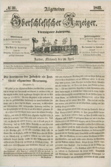 Allgemeiner Oberschlesischer Anzeiger. Jg.40, № 31 (20 April 1842) + dod.