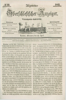 Allgemeiner Oberschlesischer Anzeiger. Jg.40, № 33 (27 April 1842) + dod.