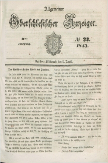 Allgemeiner Oberschlesischer Anzeiger. Jg.41, № 27 (5 April 1843)