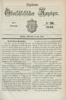 Allgemeiner Oberschlesischer Anzeiger. Jg.41, № 31 (19 April 1843)