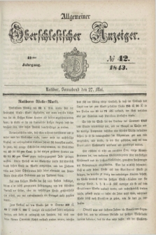 Allgemeiner Oberschlesischer Anzeiger. Jg.41, № 42 (27 Mai 1843)