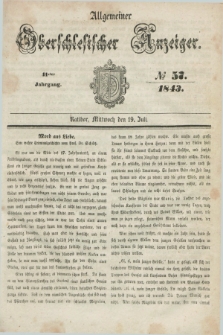Allgemeiner Oberschlesischer Anzeiger. Jg.41, № 57 (17 Juli 1843)
