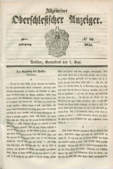 Allgemeiner Oberschlesischer Anzeiger. Jg.43, № 46 (7 Juni 1845)