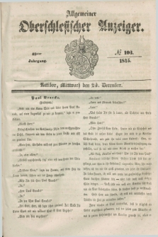 Allgemeiner Oberschlesischer Anzeiger. Jg.43, № 103 (24 December 1845)