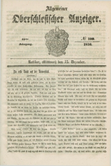Allgemeiner Oberschlesischer Anzeiger. Jg.44, № 100 (15 Dezember 1846)