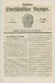 Allgemeiner Oberschlesischer Anzeiger. Jg.44, № 102 (25 Dezember 1846)