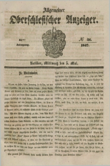 Allgemeiner Oberschlesischer Anzeiger. Jg.45, № 36 (5 Mai 1847)