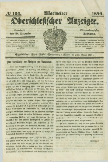 Allgemeiner Oberschlesischer Anzeiger. Jg.47, № 104 (29 Dezember 1849)