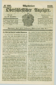 Allgemeiner Oberschlesischer Anzeiger. Jg.48, № 101 (18 Dezember 1850)
