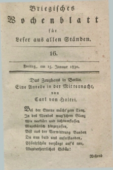Briegisches Wochenblatt für Leser aus allen Ständen. [Jg.22], [nr] 16 (15 Januar 1830) + dod.