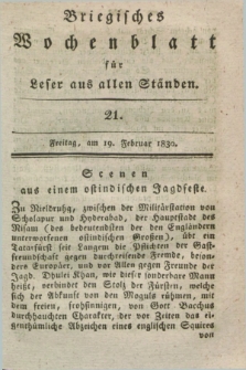 Briegisches Wochenblatt für Leser aus allen Ständen. [Jg.22], [nr] 21 (19 Februar 1830) + dod.