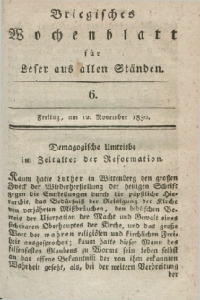 Briegisches Wochenblatt für Leser aus allen Ständen. [Jg.22], [nr] 6 (12 November 1830) + dod.