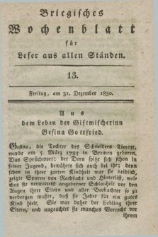 Briegisches Wochenblatt für Leser aus allen Ständen. [Jg.22], [nr] 13 (31 Dezember 1830) + dod.