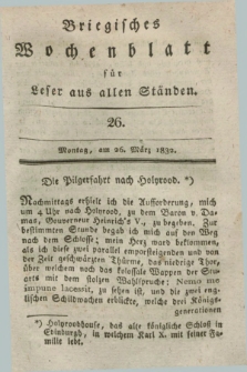 Briegisches Wochenblatt für Leser aus allen Ständen. [Jg.24], [nr] 26 (26 März 1832) + dod.