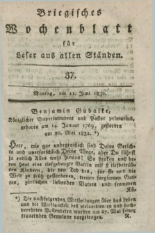 Briegisches Wochenblatt für Leser aus allen Ständen. [Jg.24], [nr] 37 (11 Juni 1832) + dod.