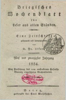 Briegisches Wochenblatt für Leser aus allen Ständen. Jg.25 [i.e. 26], [nr] 1 (6 Januar 1834) + dod.