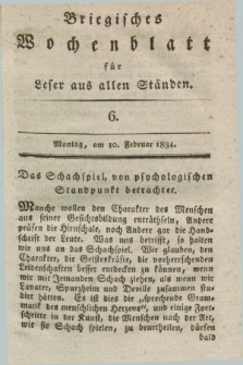 Briegisches Wochenblatt für Leser aus allen Ständen. [Jg.25] [i.e. 26], [nr] 6 (10 Februar 1834) + dod.