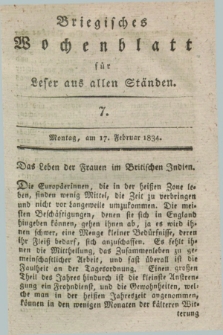 Briegisches Wochenblatt für Leser aus allen Ständen. [Jg.25] [i.e. 26], [nr] 7 (17 Februar 1834) + dod.