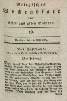 Briegisches Wochenblatt für Leser aus allen Ständen. [Jg.25] [i.e. 26], [nr] 19 (12 Mai 1834) + dod.