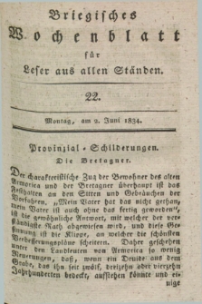 Briegisches Wochenblatt für Leser aus allen Ständen. [Jg.25] [i.e. 26], [nr] 22 (2 Juni 1834) + dod.