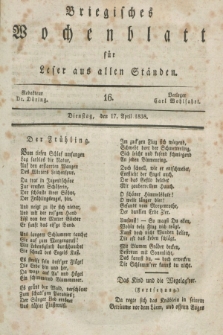 Briegisches Wochenblatt für Leser aus allen Ständen. [Jg.30], [nr] 16 (17 April 1838)