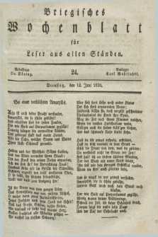 Briegisches Wochenblatt für Leser aus allen Ständen. [Jg.30], [nr] 24 (12 Juni 1838)