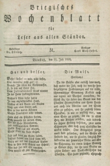Briegisches Wochenblatt für Leser aus allen Ständen. [Jg.30], [nr] 31 (31 Juli 1838)