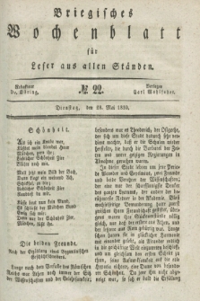 Briegisches Wochenblatt für Leser aus allen Ständen. [Jg.31], No. 22 (28 Mai 1839)