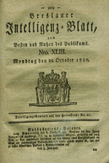 Breslauer Intelligenz-Blatt : zum Besten und Nutzen des Publikums. 1830, Nro. 43 (25 October) + dod.