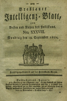 Breslauer Intelligenz-Blatt : zum Besten und Nutzen des Publikums. 1831, Nro. 38 (19 September) + dod.