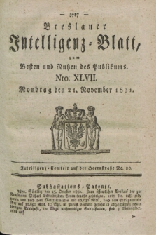 Breslauer Intelligenz-Blatt : zum Besten und Nutzen des Publikums. 1831, Nro. 47 (21 November) + dod.
