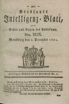Breslauer Intelligenz-Blatt : zum Besten und Nutzen des Publikums. 1831, Nro. 49 (5 December) + dod.
