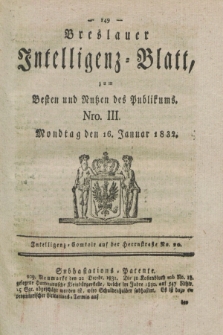 Breslauer Intelligenz-Blatt : zum Besten und Nutzen des Publikums. 1832, Nro. 3 (16 Januar) + dod.