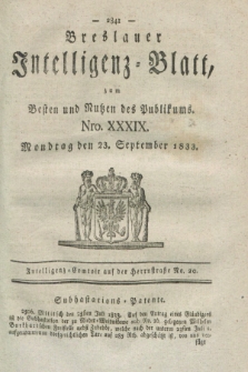 Breslauer Intelligenz-Blatt : zum Besten und Nutzen des Publikums. 1833, Nro. 39 (23 September) + dod.