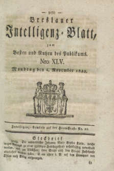 Breslauer Intelligenz-Blatt : zum Besten und Nutzen des Publikums. 1833, Nro. 45 (4 November) + dod.
