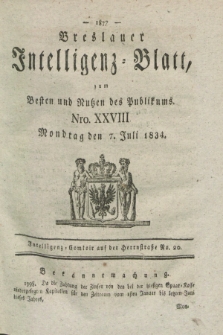 Breslauer Intelligenz-Blatt : zum Besten und Nutzen des Publikums. 1834, Nro. 28 (7 Juli) + dod.
