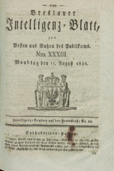 Breslauer Intelligenz-Blatt : zum Besten und Nutzen des Publikums. 1834, Nro. 33 (11 August) + dod.