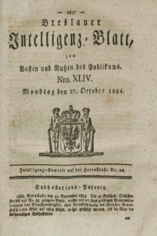 Breslauer Intelligenz-Blatt : zum Besten und Nutzen des Publikums. 1834, Nro. 44 (27 October) + dod.